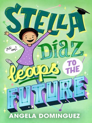 cover image of Stella Díaz Leaps to the Future